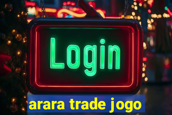 arara trade jogo